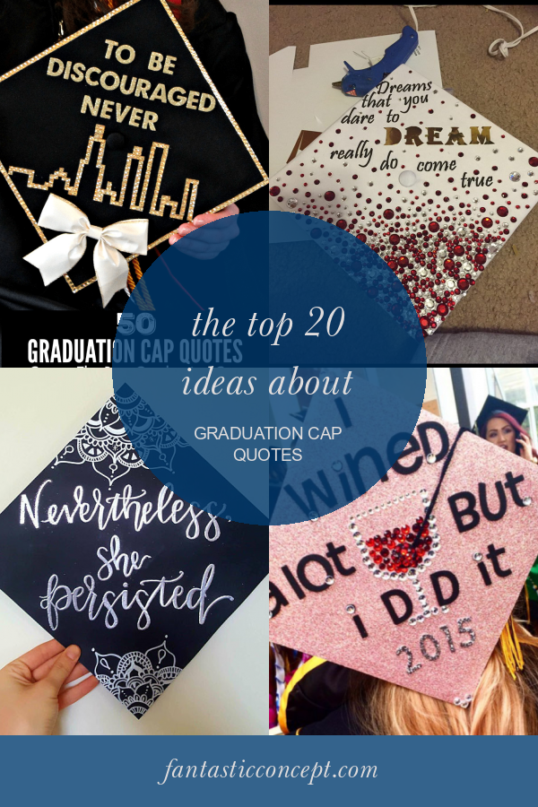 The top 20 Ideas About Graduation Cap Quotes Home, Family, Style and